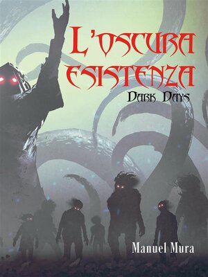 cover image of L'oscura esistenza. Dark Days